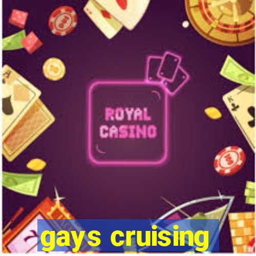 gays cruising